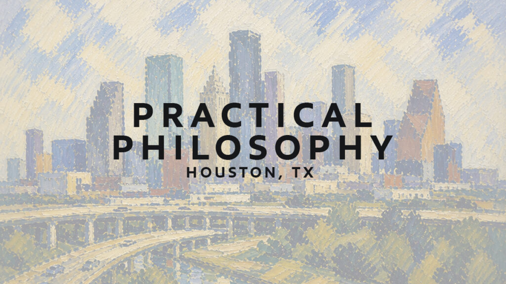 Practical Philosophy in Houston